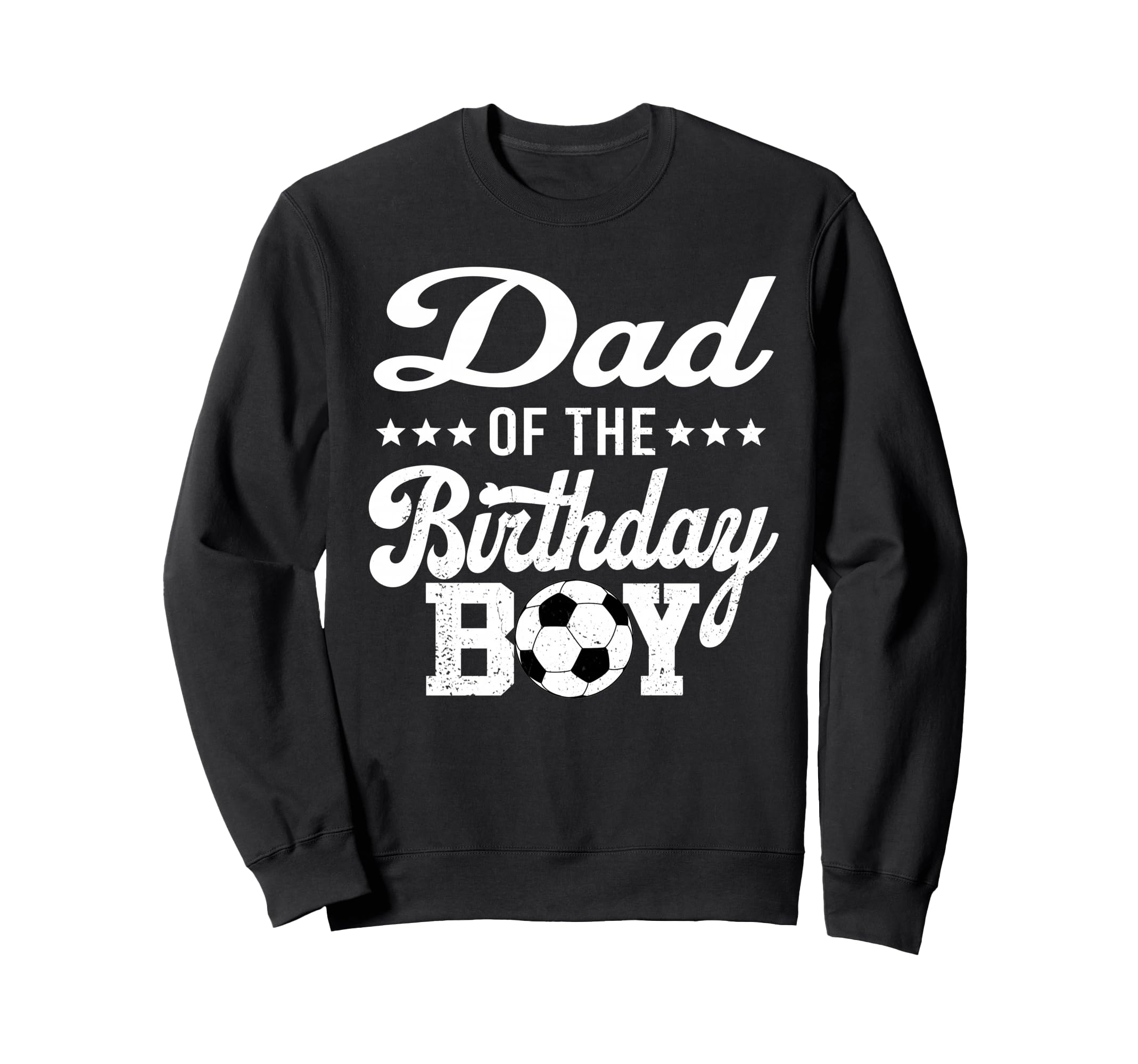 Dad Birthday Soccer 1St Bday Sweatshirt - Graphic Print Unisex - T-Shirt, Sweatshirt, Hoodie