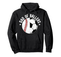 Dad Ballers Soccer Baseball Dad Hoodie - Minimalist Print Men Women - T-Shirt, Sweatshirt, Hoodie