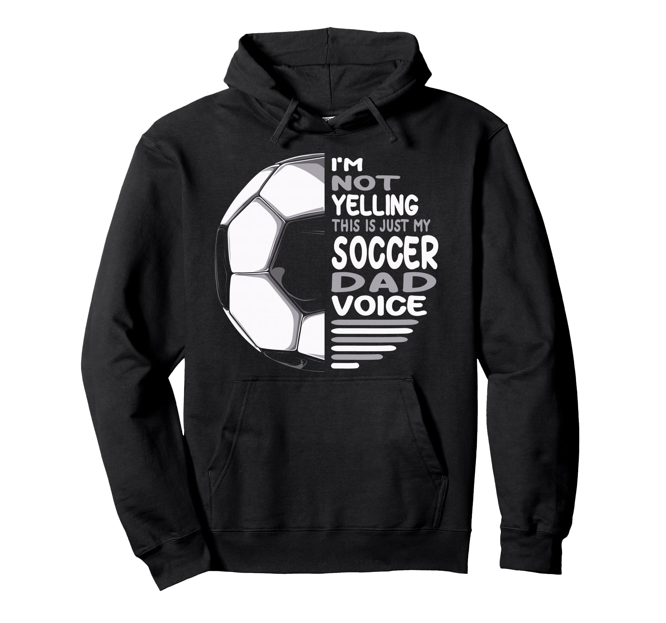Funny Im Not Yelling This Is Just My Soccer Hoodie - Unique Graphic Unisex - T-Shirt, Sweatshirt, Hoodie