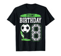Its My 8Th Soccer Birthday Party 8Th T-Shirt - Fun Novelty Design Unisex - T-Shirt, Sweatshirt, Hoodie
