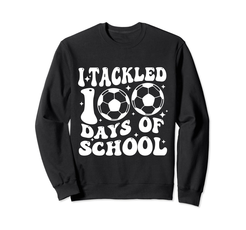 Funny Soccer I Tackled 100 Days Sweatshirt - Custom Art Print Unisex - T-Shirt, Sweatshirt, Hoodie