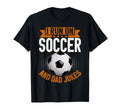 I Run Soccer And Dad Jokes Soccer T-Shirt - Fun Novelty Design for Adults - T-Shirt, Sweatshirt, Hoodie