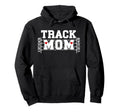 Track Mom Track And Field Athlete Mom Hoodie - Novelty Apparel for Adults - T-Shirt, Sweatshirt, Hoodie