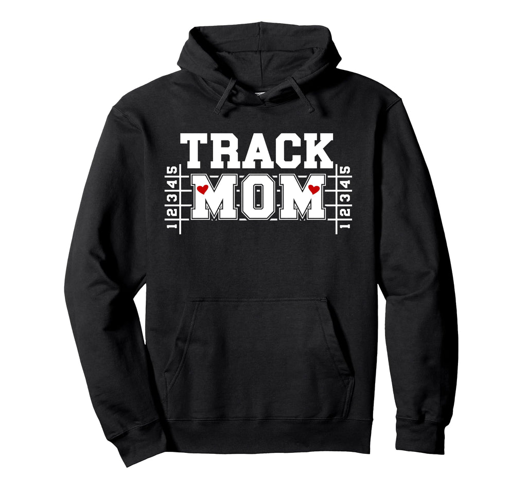 Track Mom Track And Field Athlete Mom Hoodie - Streetwear Style Unisex - T-Shirt, Sweatshirt, Hoodie