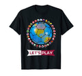 Lets Play Earth Football Nation World T-Shirt - Fun Novelty Design Unisex - T-Shirt, Sweatshirt, Hoodie