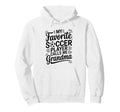 My Favorite Soccer Player Calls Me Hoodie - Unique Graphic for Adults - T-Shirt, Sweatshirt, Hoodie
