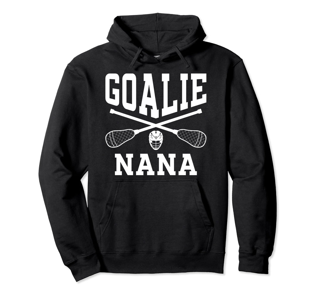 Lacrosse Goalie Nana Lacrosse Goalkeeper Nana Hoodie - Graphic Print Unisex - T-Shirt, Sweatshirt, Hoodie