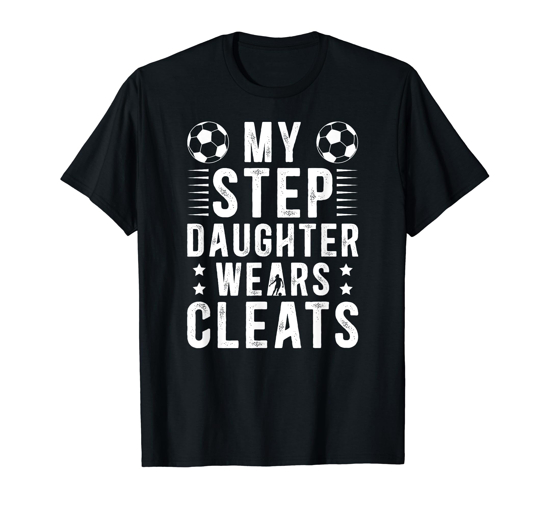 My Stepdaughter Soccer Step Dad Soccer T-Shirt - Graphic Print for Adults - T-Shirt, Sweatshirt, Hoodie