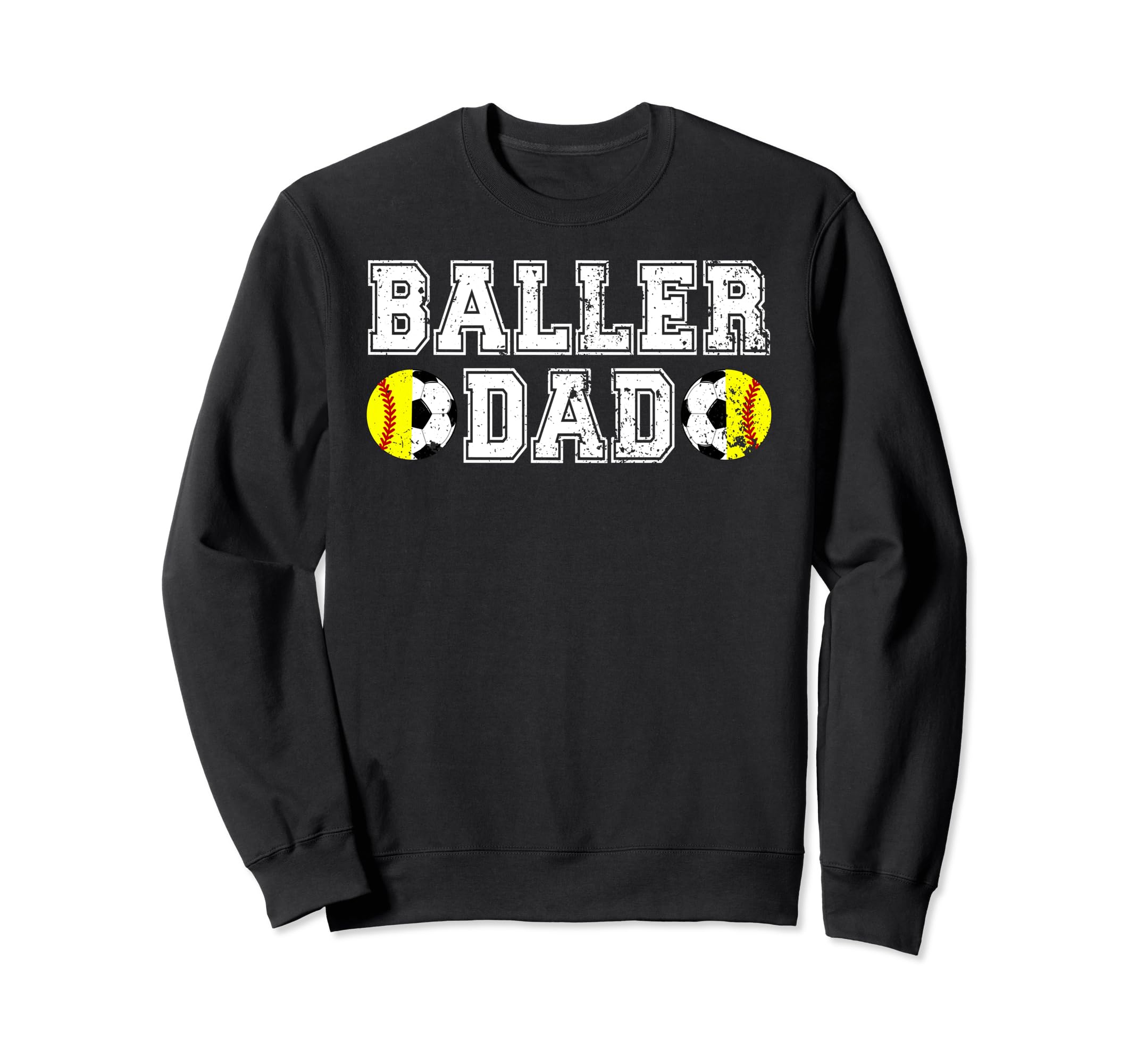 Baller Dad Soccer Softball Dad Sweatshirt - Aesthetic Graphic Unisex - T-Shirt, Sweatshirt, Hoodie