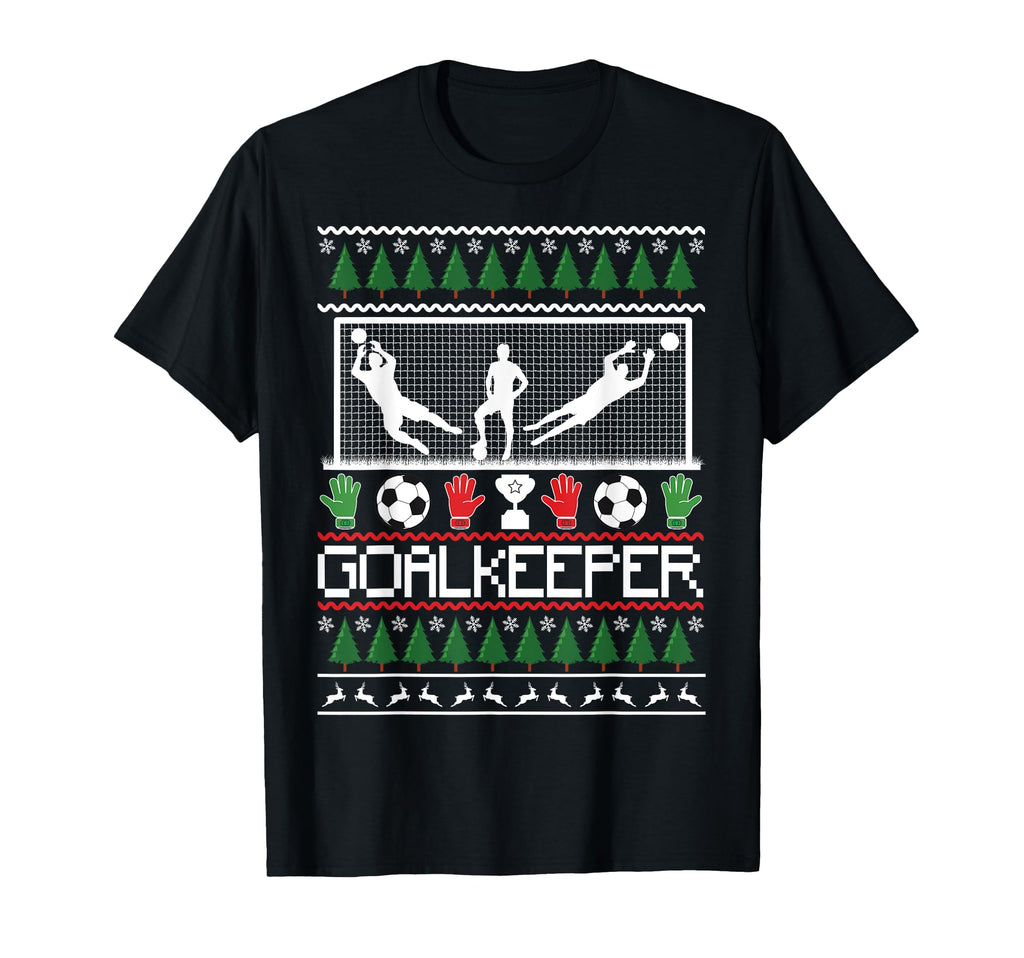 Ugly Goal Keeper Soccer Goalie T-Shirt - Casual Everyday Wear for Adults - T-Shirt, Sweatshirt, Hoodie