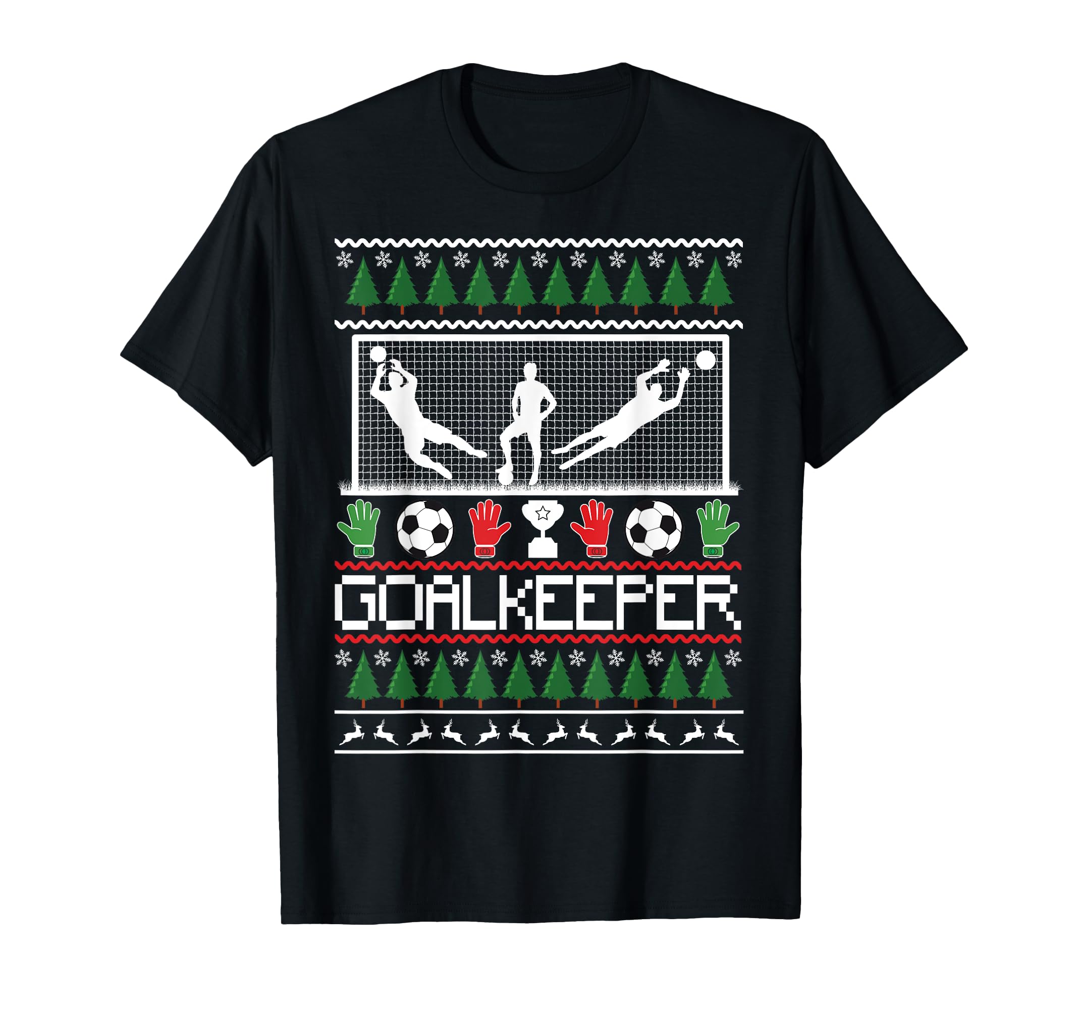 Ugly Goal Keeper Soccer Goalie T-Shirt - Casual Everyday Wear for Adults - T-Shirt, Sweatshirt, Hoodie