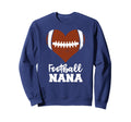Football Nana Heart Funny Football Sweatshirt - Graphic Print Unisex - T-Shirt, Sweatshirt, Hoodie