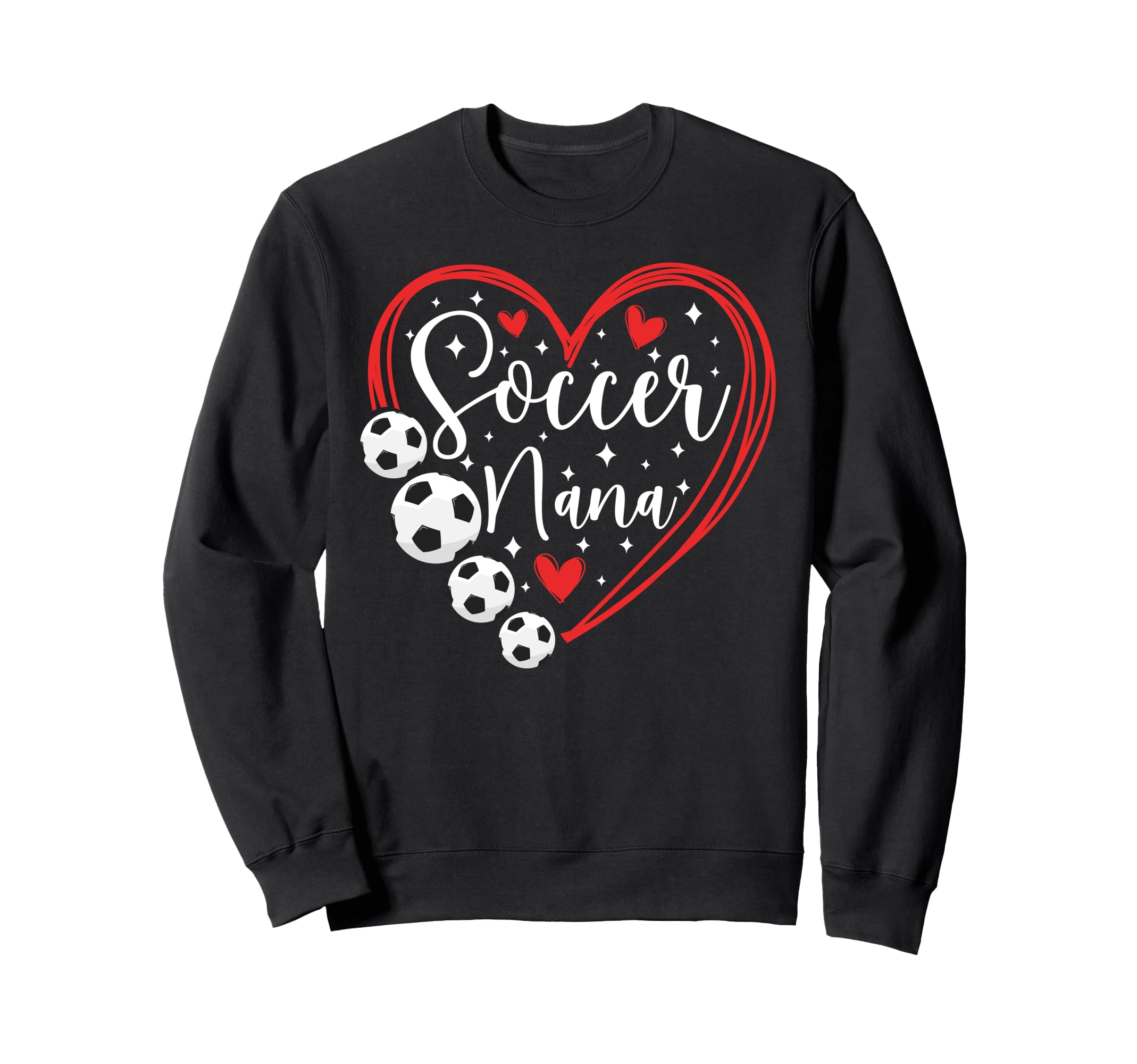 Soccer Nana Grandma Heart Nana Sweatshirt - Casual Everyday Wear Men Women - T-Shirt, Sweatshirt, Hoodie