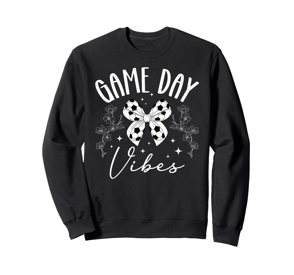 Game Day Vibes Soccer Game Day Sweatshirt - Fun Novelty Design for Adults - T-Shirt, Sweatshirt, Hoodie