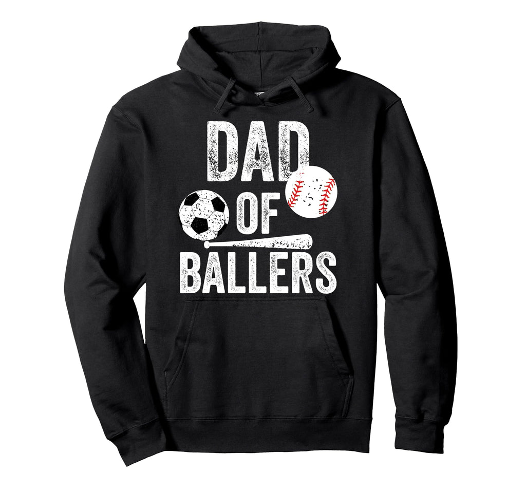 Dad Ballers Soccer And Baseball Daddy Hoodie - Novelty Apparel Men Women - T-Shirt, Sweatshirt, Hoodie