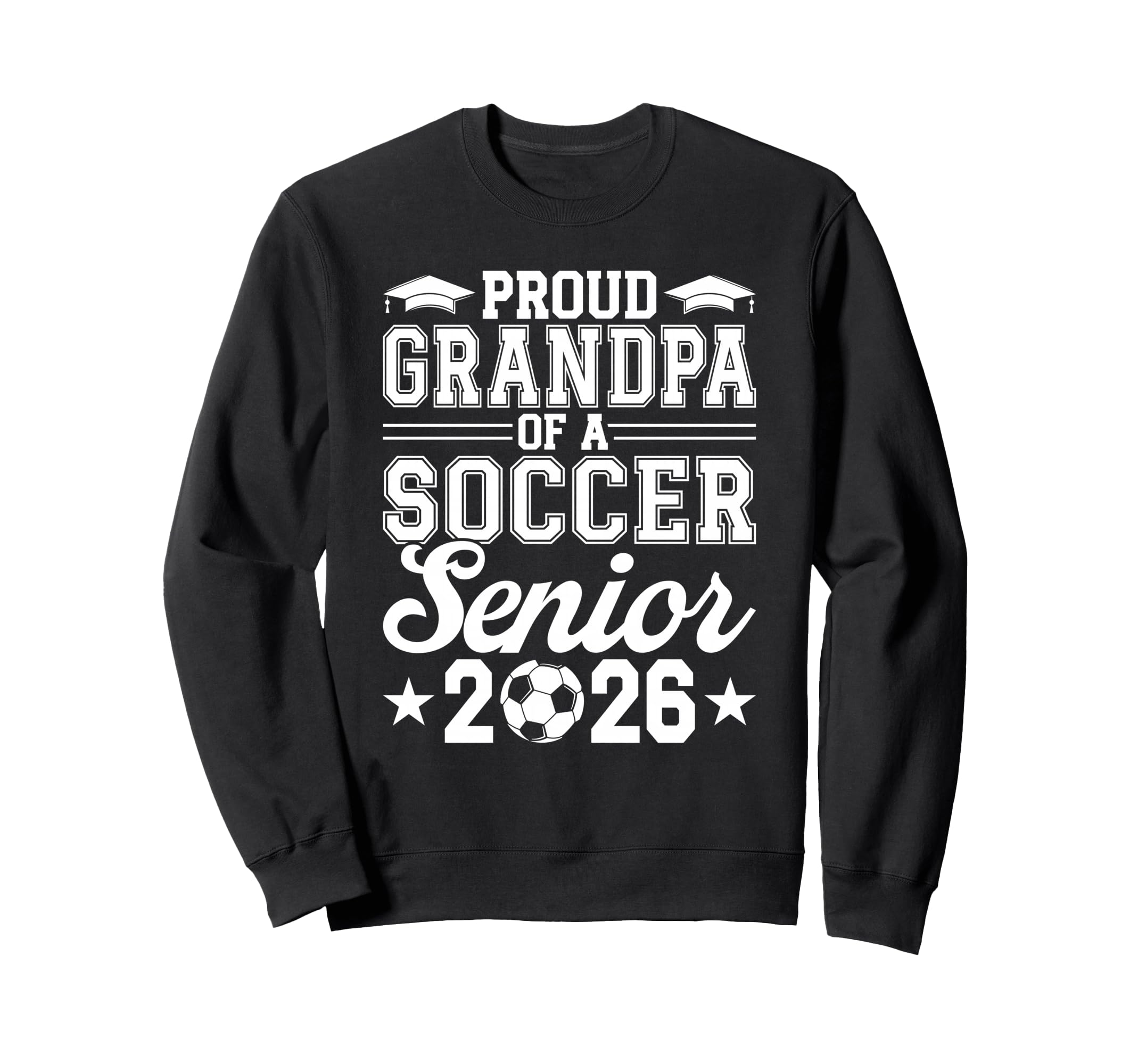 Proud Grandpa 2026 Senior Soccer Sweatshirt - Unique Graphic for Adults - T-Shirt, Sweatshirt, Hoodie