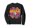 Groovy Soccer Mom Mommy Floral Happy Sweatshirt - Graphic Print Men Women - T-Shirt, Sweatshirt, Hoodie