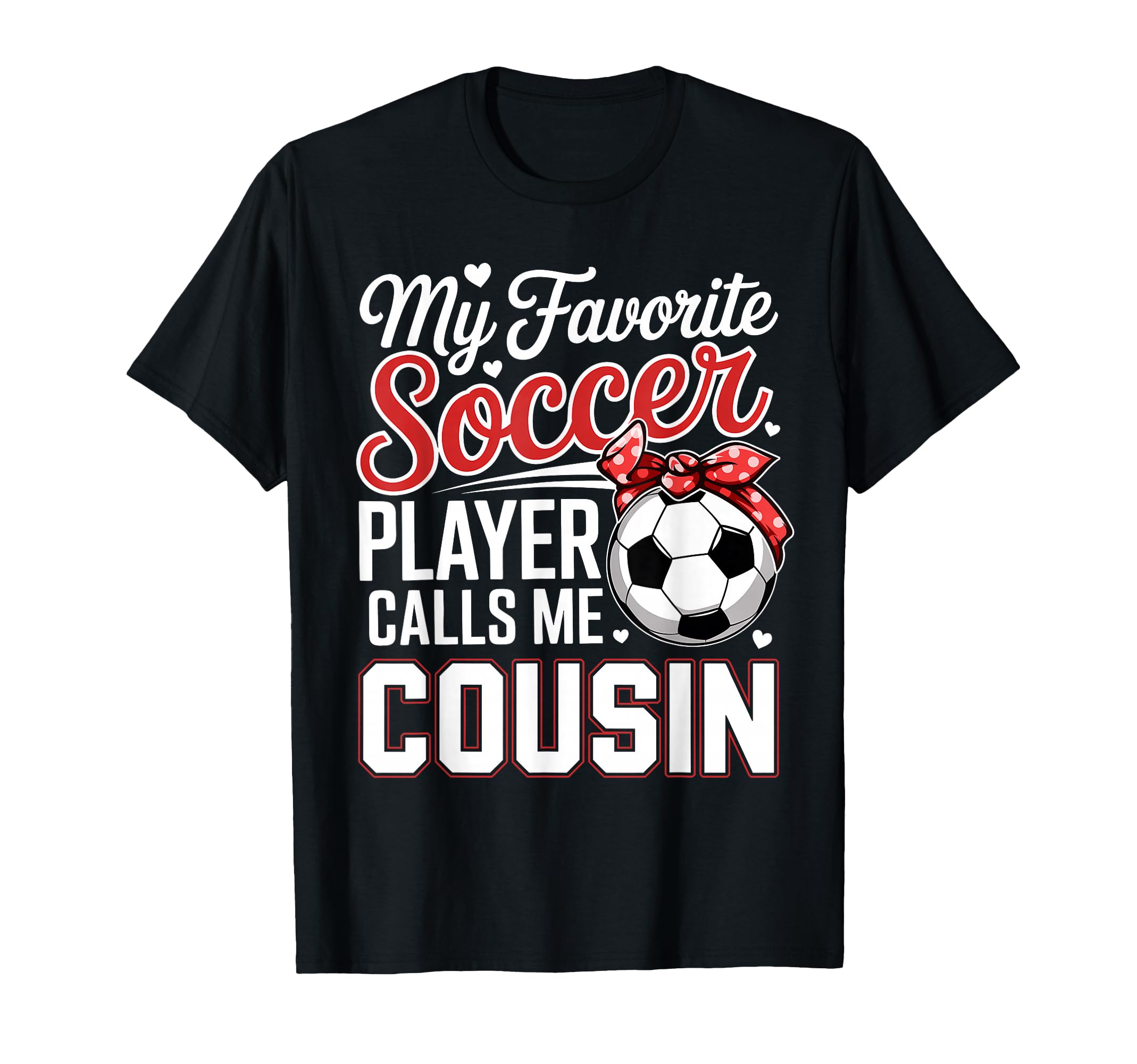 My Favorite Soccer Player Calls Me T-Shirt - Fun Novelty Design Men Women - T-Shirt, Sweatshirt, Hoodie