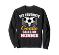 My Favorite Goalie Calls Me Nonnie Sweatshirt - Unique Graphic for Adults - T-Shirt, Sweatshirt, Hoodie