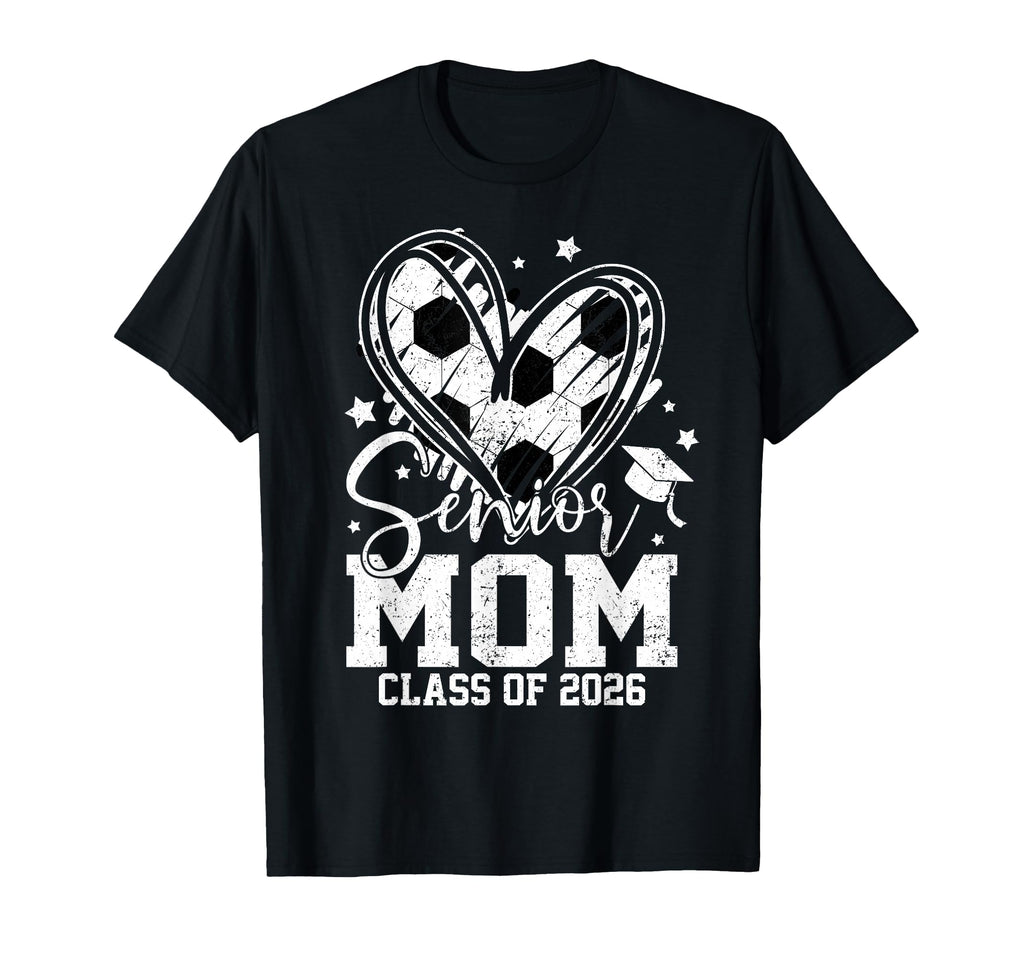 Senior Mom Class 2026 Soccer Graduation T-Shirt - Graphic Print Men Women - T-Shirt, Sweatshirt, Hoodie
