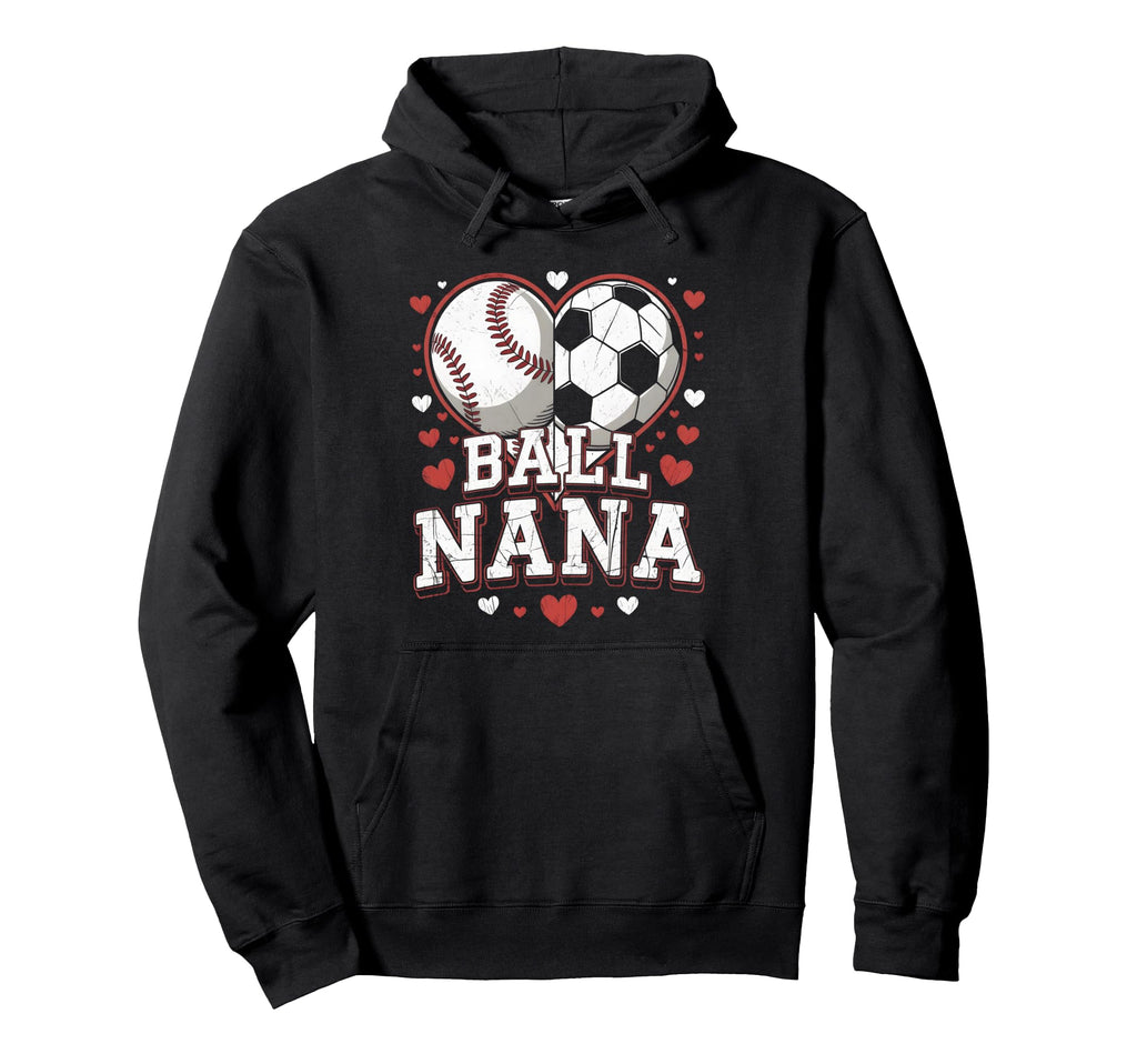 Ball Nana Baseball Soccer Heart Mothers Day Hoodie - Novelty Apparel Unisex - T-Shirt, Sweatshirt, Hoodie