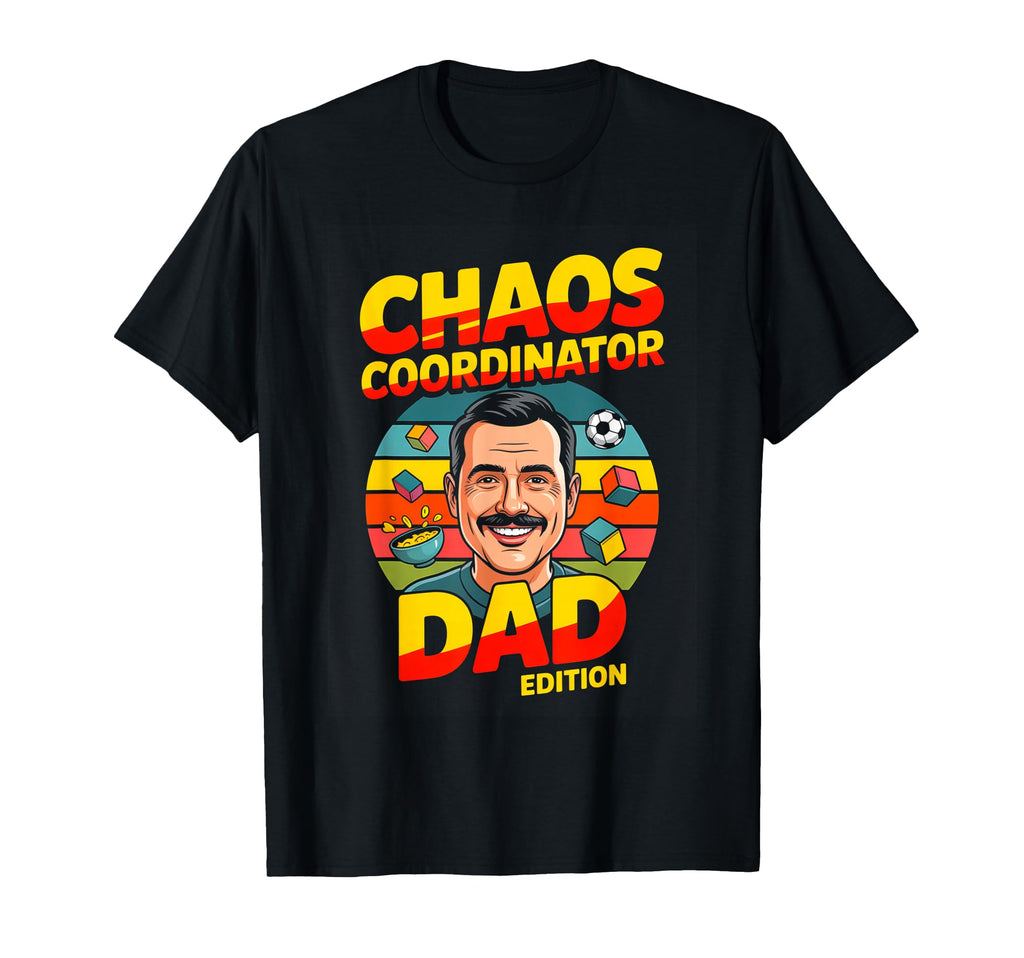 Chaos Coordinator Dad Funny Father Daddy T-Shirt - Trendy Graphic Unisex - T-Shirt, Sweatshirt, Hoodie
