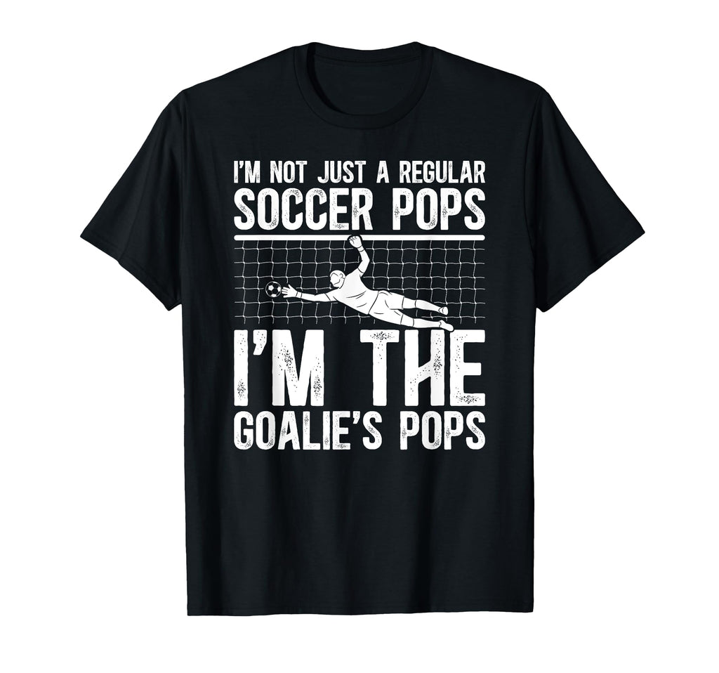 Im Soccer Goalie Pops Soccer T-Shirt - Casual Everyday Wear Men Women - T-Shirt, Sweatshirt, Hoodie