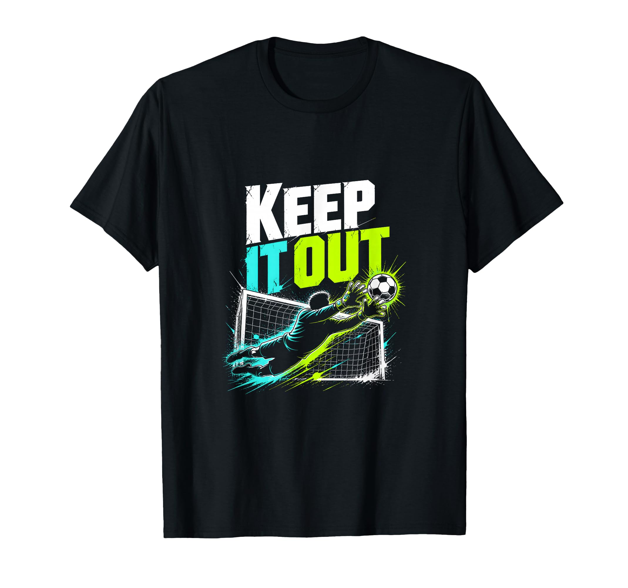 Keep It Out Soccer Goalkeeper Fan T-Shirt - Minimalist Print Men Women - T-Shirt, Sweatshirt, Hoodie