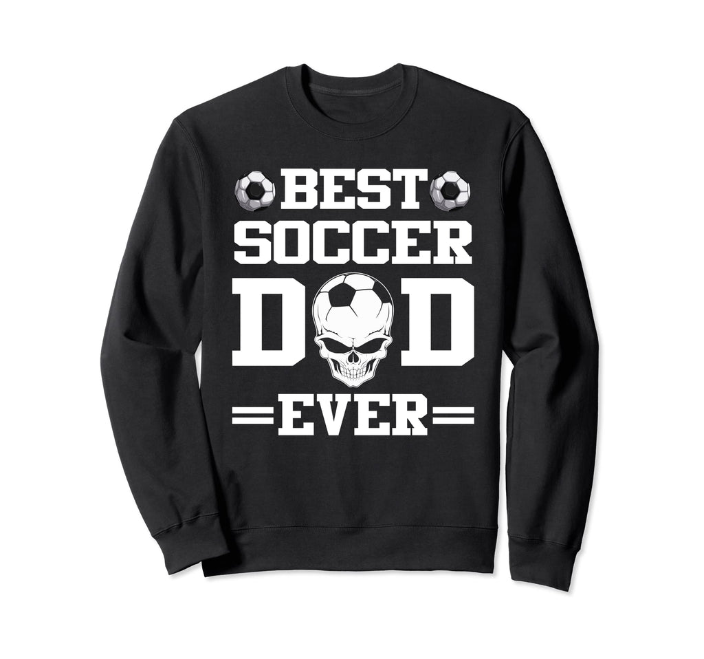 Best Soccer Football Dad Ever Sweatshirt - Custom Art Print for Adults - T-Shirt, Sweatshirt, Hoodie