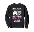 Im Hockey Goalie Sister Hockey Sweatshirt - Minimalist Print Unisex - T-Shirt, Sweatshirt, Hoodie