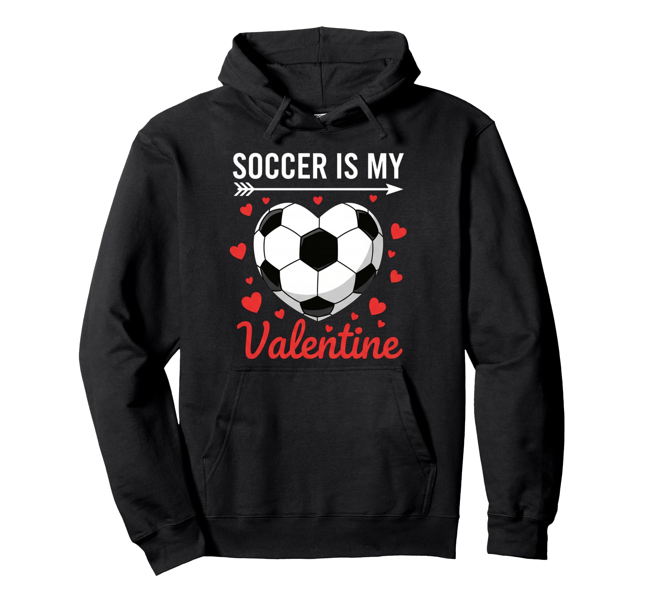 Soccer Is My Valentine Valentines Heart Hoodie - Minimalist Print Unisex - T-Shirt, Sweatshirt, Hoodie