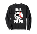 Ball Papa Funny Baseball Sweatshirt - Minimalist Print for Adults - T-Shirt, Sweatshirt, Hoodie