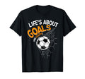 Lifes About Goals And Assists Soccer Player T-Shirt - Graphic Print Unisex - T-Shirt, Sweatshirt, Hoodie