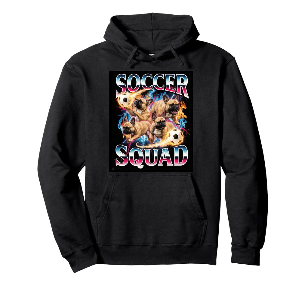 Soccer Squad Funny French Bulldog Hoodie - Streetwear Style for Adults - T-Shirt, Sweatshirt, Hoodie