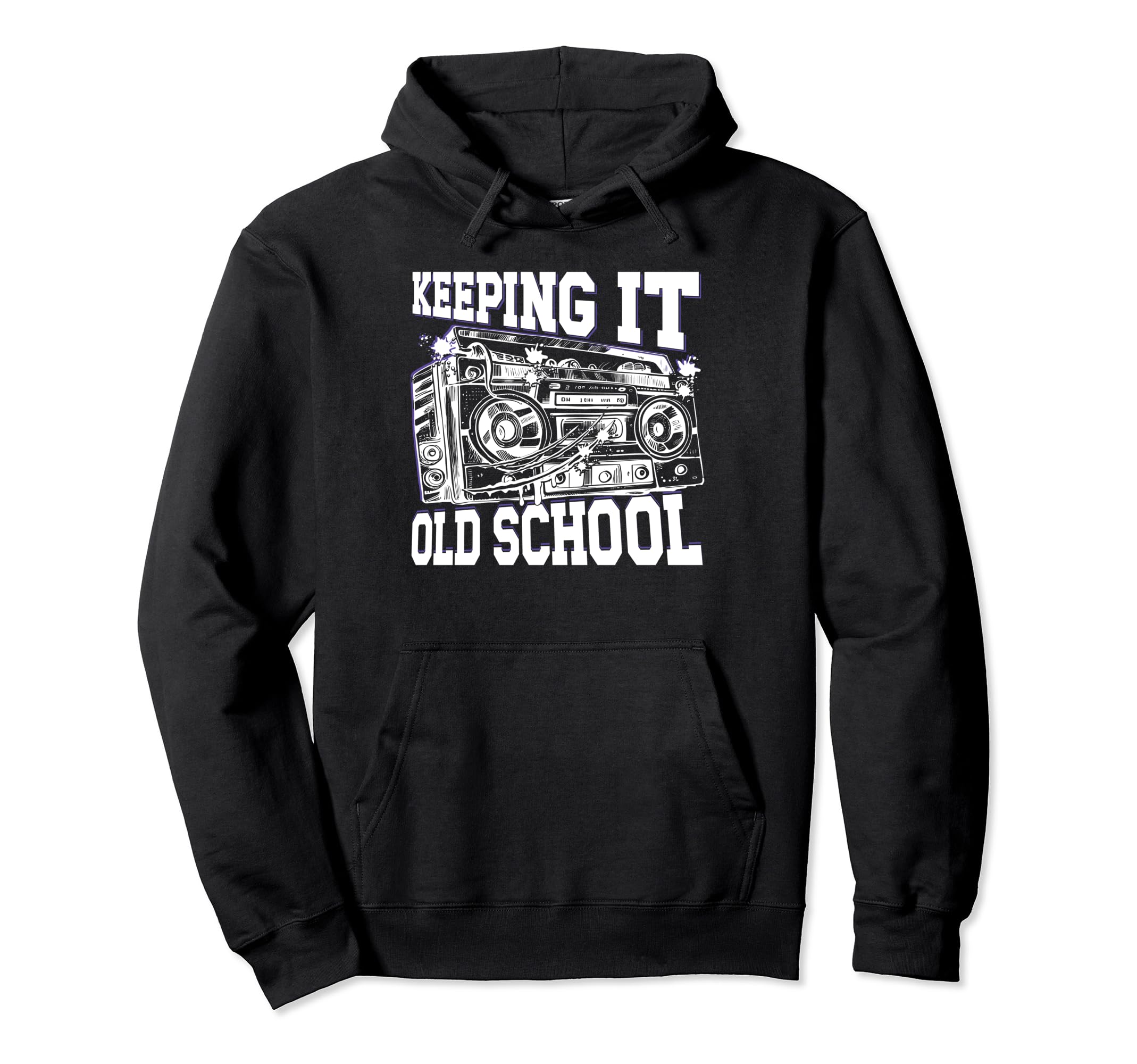 Keeping It Old School 80S 90S Hip Hoodie - Casual Everyday Wear for Adults - T-Shirt, Sweatshirt, Hoodie