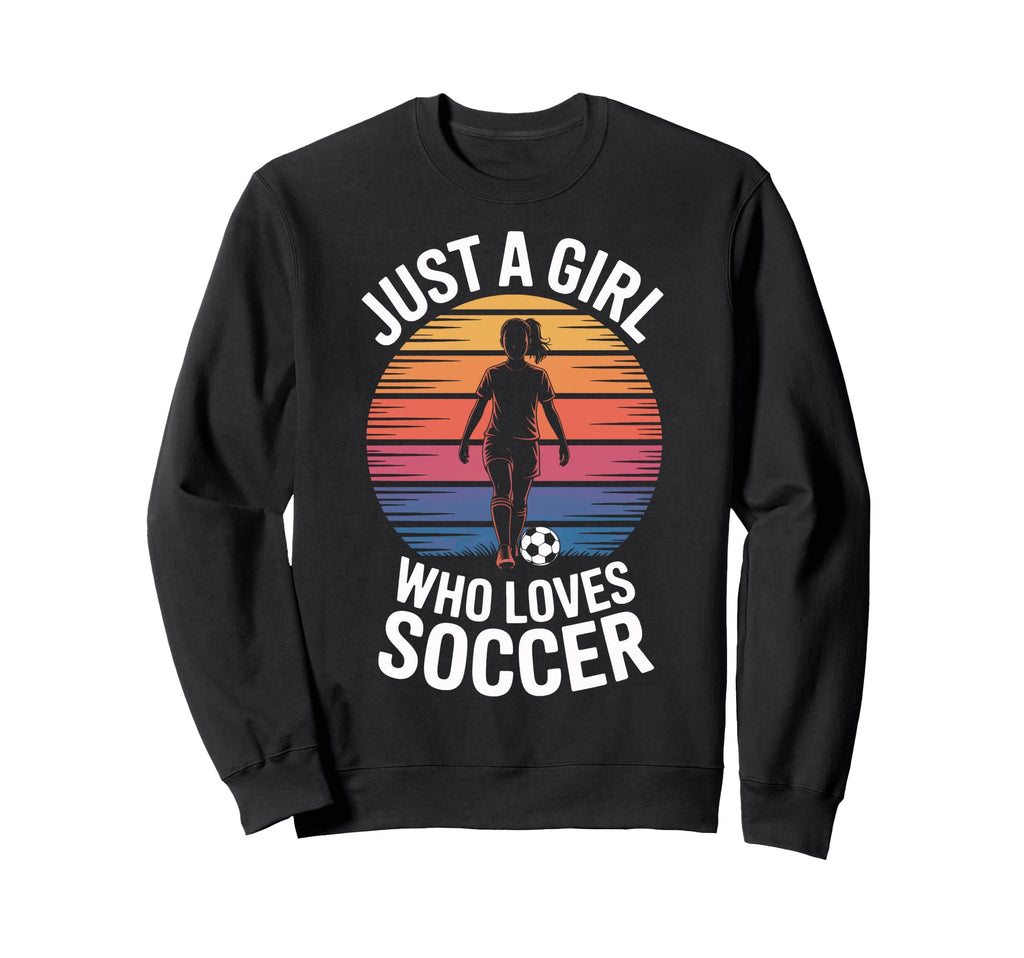 Just Who Loves Soccer Soccer Players Sweatshirt - Trendy Graphic Unisex - T-Shirt, Sweatshirt, Hoodie