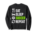 Eat Sleep Soccer Repet Goalie Player Sweatshirt - Minimalist Print Unisex - T-Shirt, Sweatshirt, Hoodie