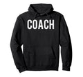 Coach Coaches Hoodie - Fun Novelty Design for Adults - T-Shirt, Sweatshirt, Hoodie