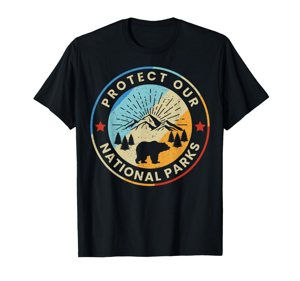 Protect Our National Parks Preserve T-Shirt - Trendy Graphic Men Women - T-Shirt, Sweatshirt, Hoodie