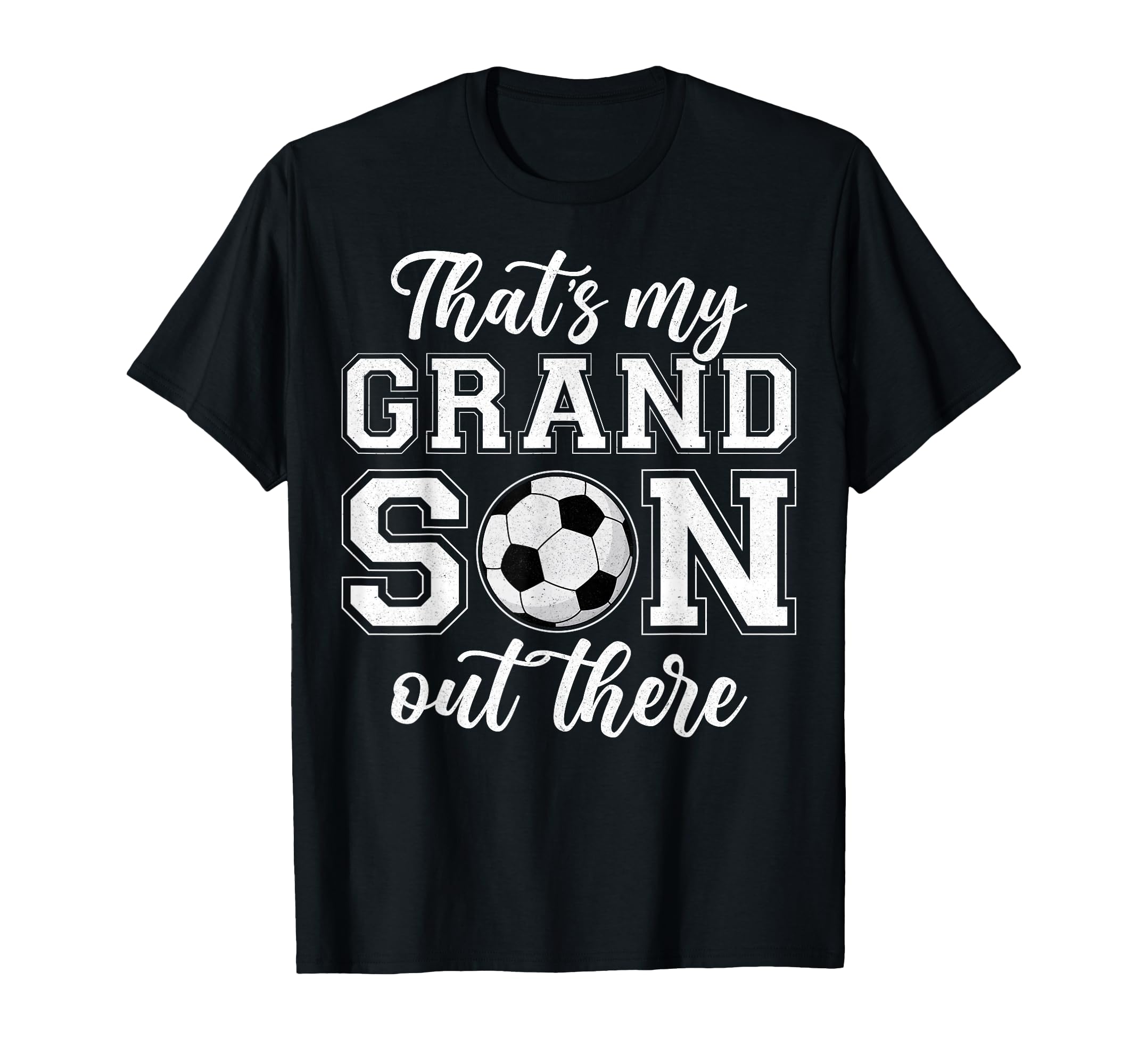 Thats My Grandson Out There Soccer Family T-Shirt - Unique Graphic Unisex - T-Shirt, Sweatshirt, Hoodie