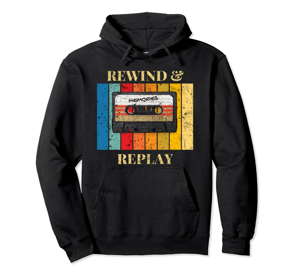 Rewind And Replay Memories Hoodie - Novelty Apparel Unisex - T-Shirt, Sweatshirt, Hoodie
