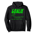 Goalie Gear Goalkeeper Definition Hoodie - Fun Novelty Design Men Women - T-Shirt, Sweatshirt, Hoodie