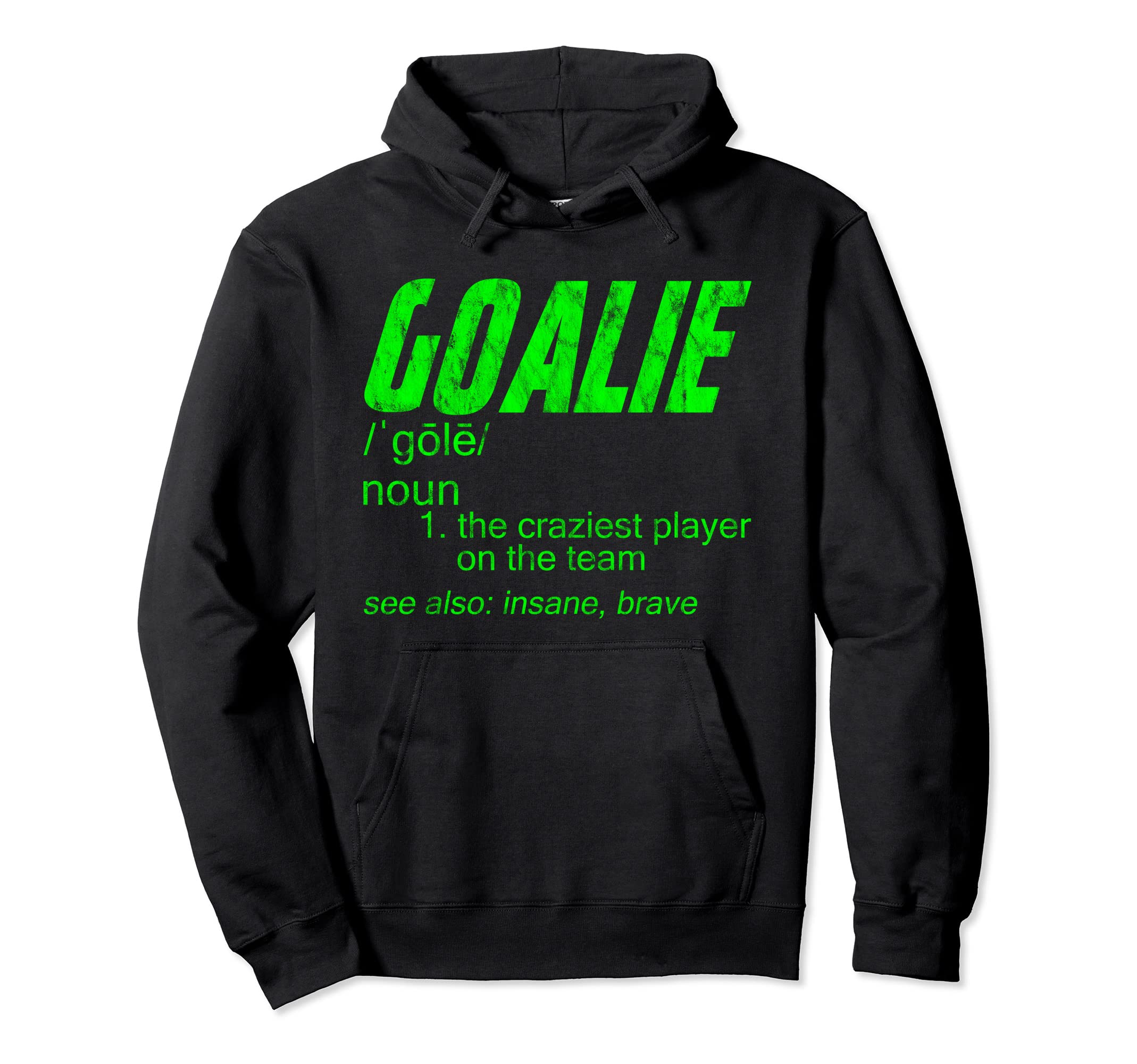 Goalie Gear Goalkeeper Definition Hoodie - Fun Novelty Design Men Women - T-Shirt, Sweatshirt, Hoodie