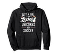 Just Who Loves Unicorns And Soccer Hoodie - Fun Novelty Design Men Women - T-Shirt, Sweatshirt, Hoodie