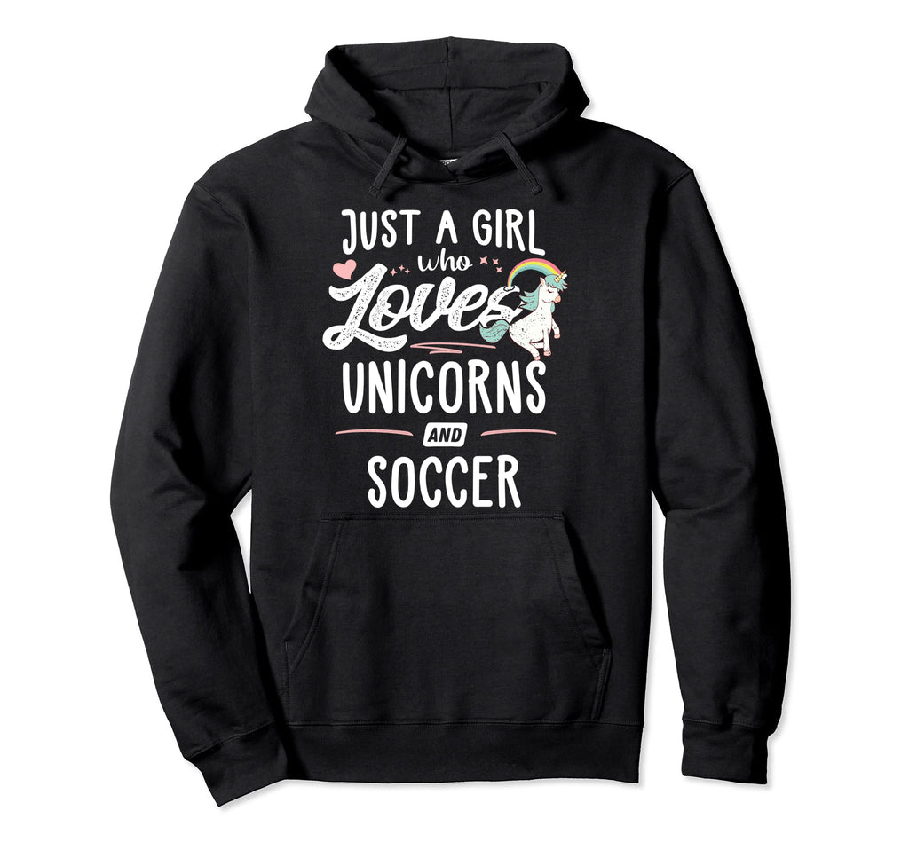 Just Who Loves Unicorns And Soccer Hoodie - Novelty Apparel Men Women - T-Shirt, Sweatshirt, Hoodie