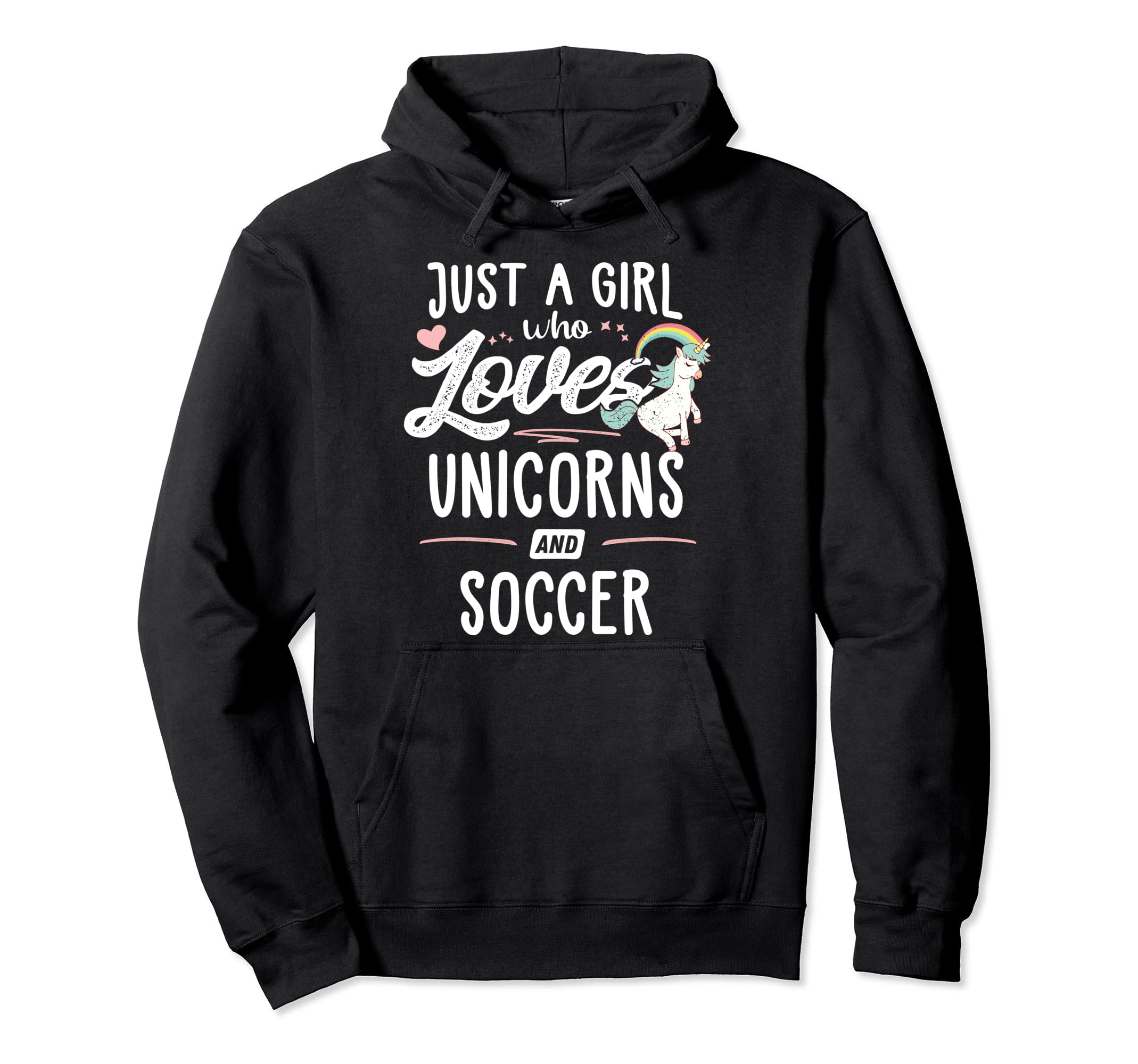 Just Who Loves Unicorns And Soccer Hoodie - Novelty Apparel Men Women - T-Shirt, Sweatshirt, Hoodie
