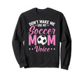 Soccer Mama Dont Make Me Use My Sweatshirt - Minimalist Print Unisex - T-Shirt, Sweatshirt, Hoodie