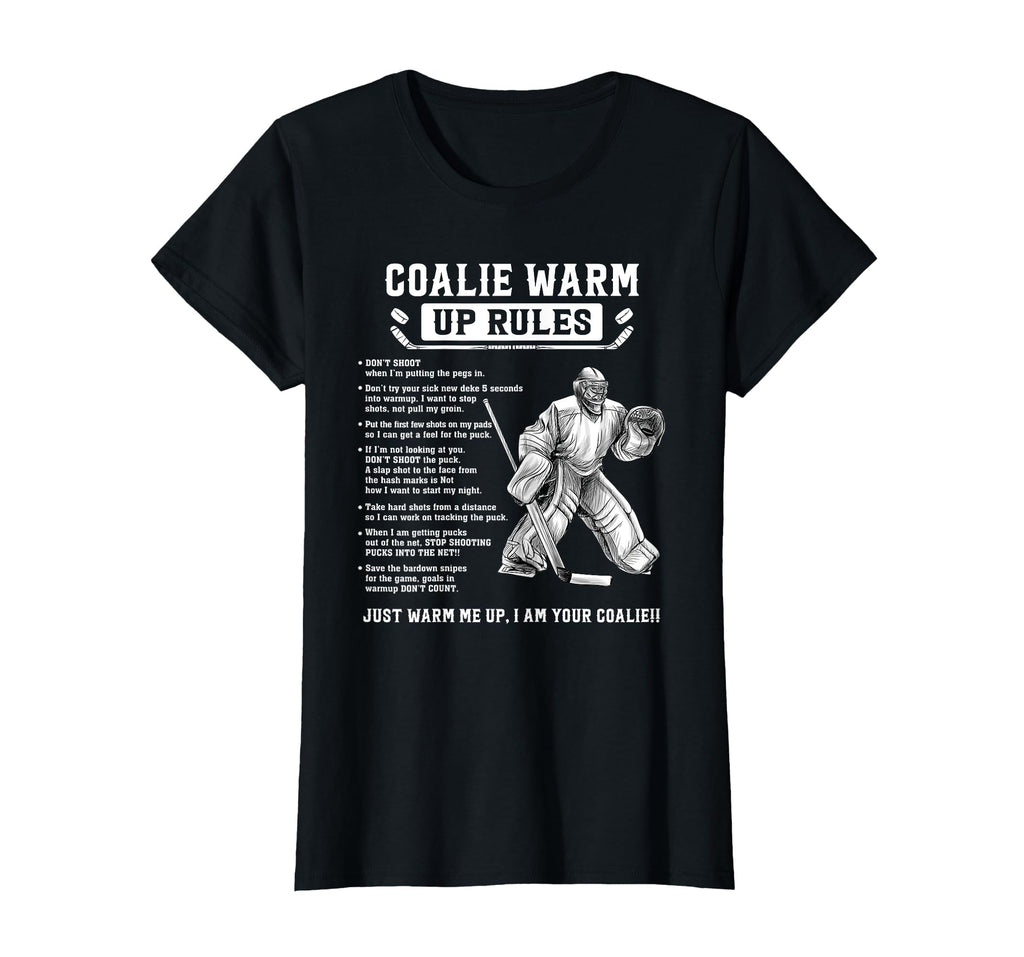 Goalie Warm Up Rules Ice Hockey T-Shirt - Custom Art Print for Adults - T-Shirt, Sweatshirt, Hoodie