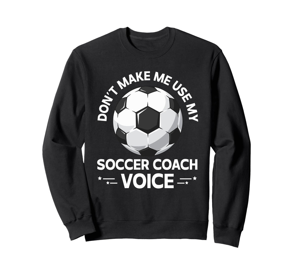 Coaching Soccer Dad Coach Soccer Sweatshirt - Custom Art Print Men Women - T-Shirt, Sweatshirt, Hoodie