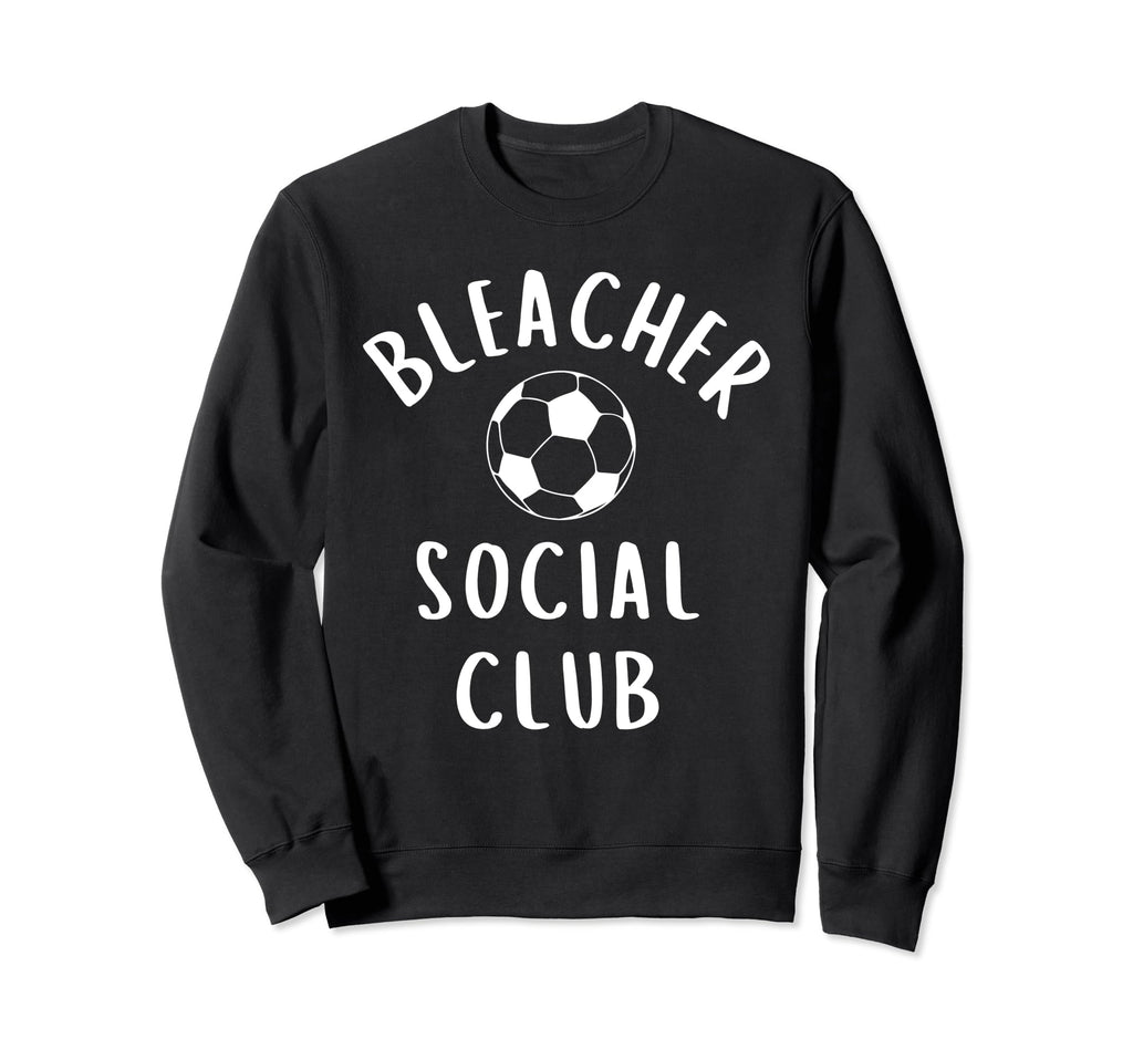 Soccer Mom Bleacher Social Club Practice Sweatshirt - Graphic Print Unisex - T-Shirt, Sweatshirt, Hoodie
